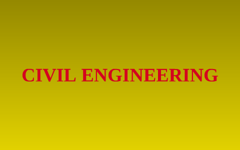 Civil Engineering 101 by Elijah Michaels on Prezi