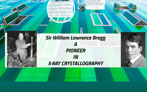 Sir William Lawrence Bragg by Marcus Plataniotis on Prezi