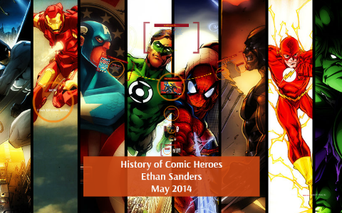 History of Comic Heroes by Ethan Sanders on Prezi