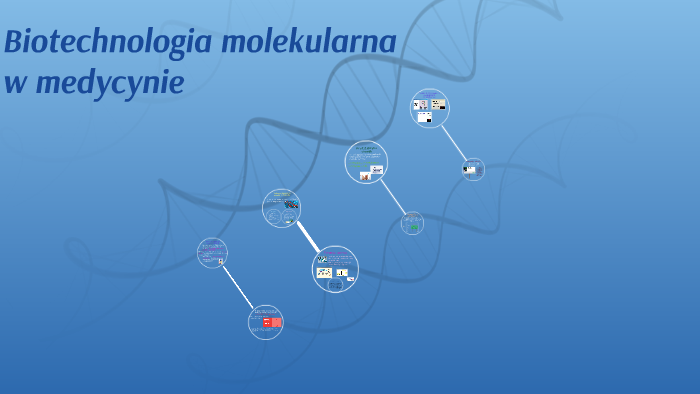 Biotechnologia molekularna by Patrycja Aktanorowicz on Prezi