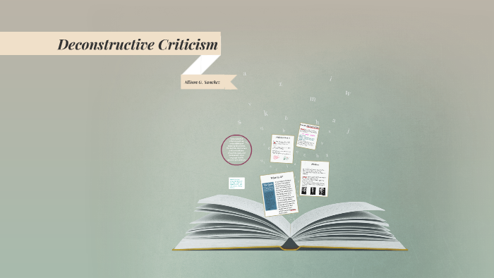 Deconstructive Criticism By Allison Sanchez On Prezi