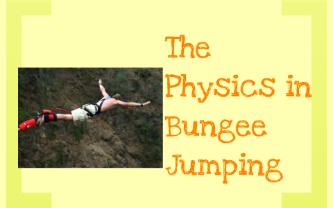 The Physics In Bungee Jumping By Marie Desjonqueres