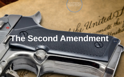 The Second Amendment by L M on Prezi