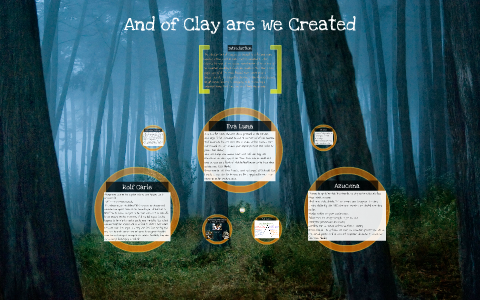 and of clay are we created summary