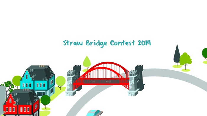 Straw Bridge Contest 2k14 by wyatt cholack on Prezi