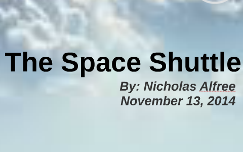 The Space Shuttle by Nicholas Alfree on Prezi