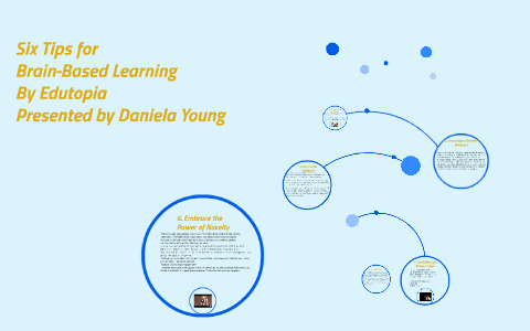 Six Tips for Brain-Based Learning by Daniela Young on Prezi