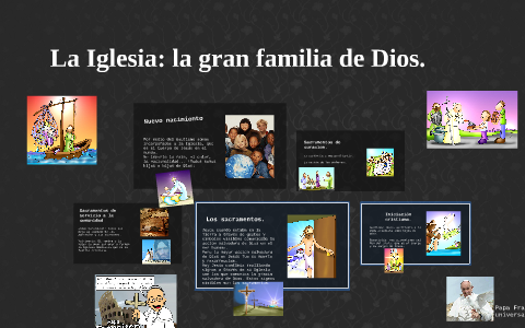 La Iglesia: la gran familia de Dios. by on Prezi Next