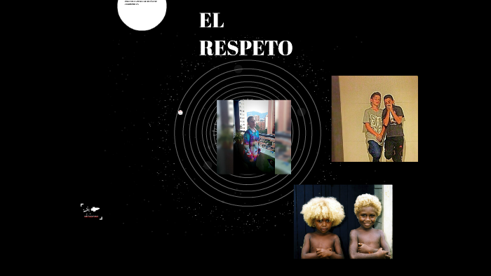 EL RESPETO by jeronimo perez on Prezi