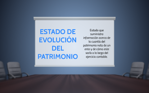 ESTADO DE EVOLUCIÓN DEL PATRIMONIO By María Isabel Jaramillo On Prezi