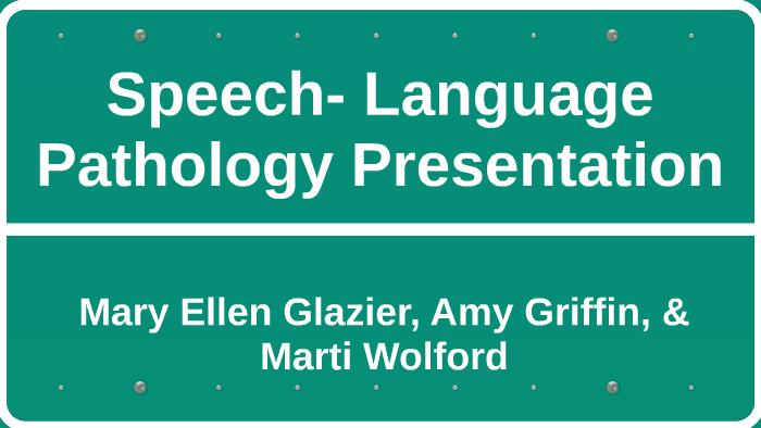 Speech Language Pathology Presentation by Shannon Glazier on Prezi