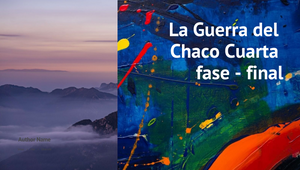 La guerra del chaco 4ta fase final by Claudia QUISBERT on Prezi