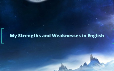 My Strengths, and Weaknesses in English by Colin Kramer on Prezi