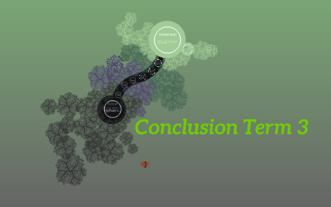 Conclusion Term 3 by Emily Smith on Prezi