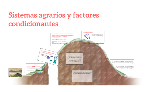 Sistemas Agrarios Y Factores Condicionantes By On Prezi Next