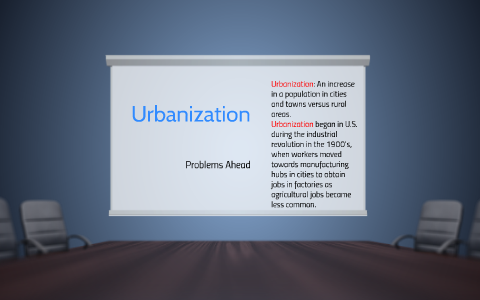 Urbanization by on Prezi