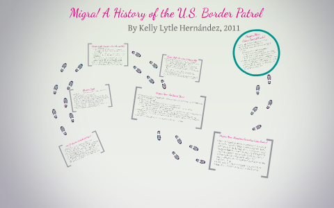 Migra! A History of the U.S. Border Patrol by Rosanna Simons on Prezi