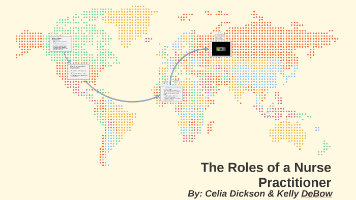 The Roles of a Nurse Practitioner by Kelly DeBow on Prezi