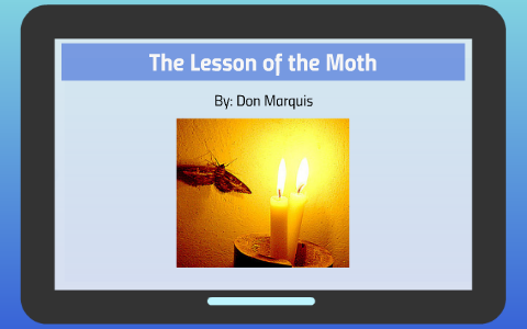 the lesson of the moth summary