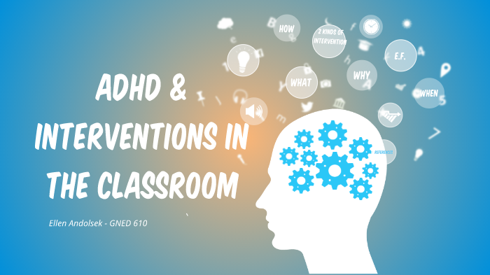 ADHD Classroom Intervention by Ellen Andolsek on Prezi