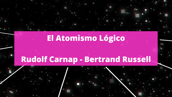El atomismo logico de Russell by Santiago León Riveros on Prezi