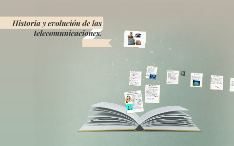 Historia Y Evolución De Las Telecomunicaciones. By On Prezi