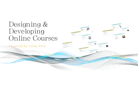 Designing and developing online courses by Lynne Kelly