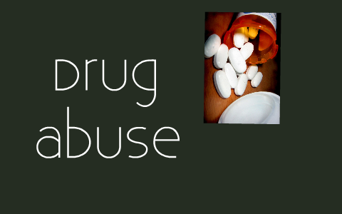 Drug abuse by Jamie Praditngam on Prezi