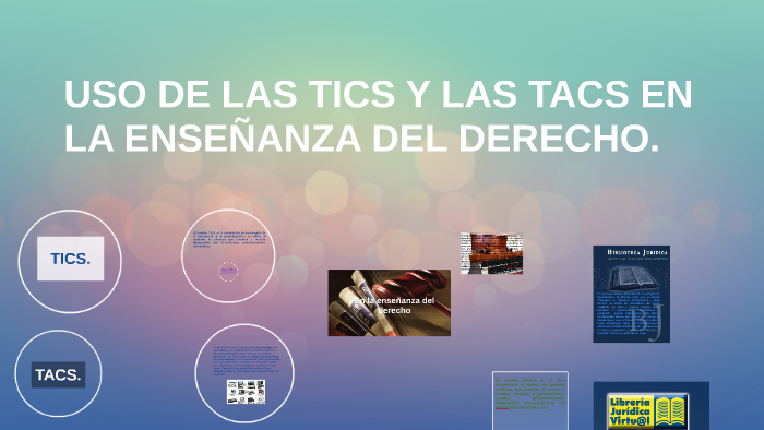USO DE LAS TICS Y LAS TACS EN LA ENSEÑANZA DEL DERECHO. by toño aquino ...