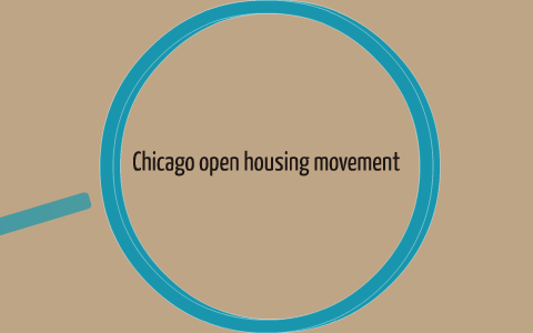 Chicago open housing movement by nigel mitchell on Prezi