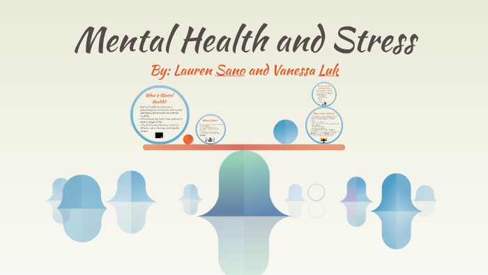 Mental Health and Stress by Vanessa MW on Prezi