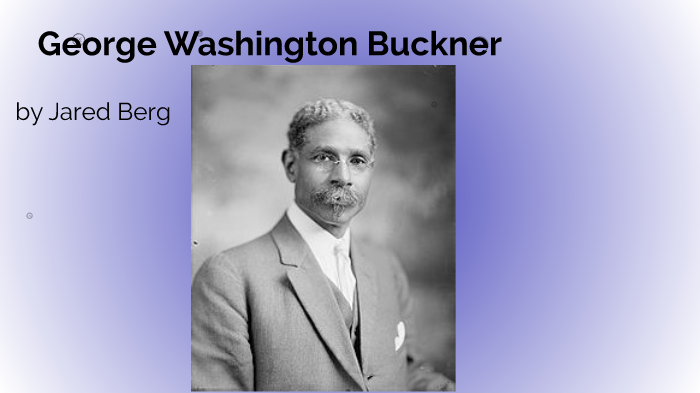 george washington buckner biography