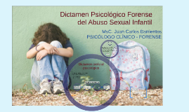 Dictamen Psicológico Forense del Abuso Sexual Infantil by Juan Carlos  Barrientos on Prezi Next