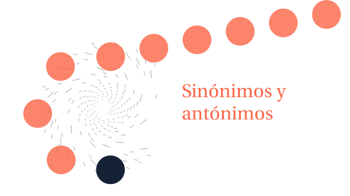 Sinónimos y antónimos by victoria cuevas on Prezi