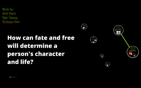 How can fate and free will determine a person's character an by sabrina ...