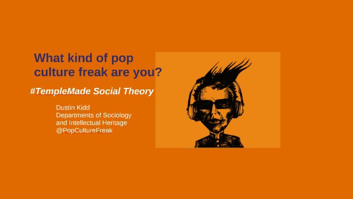 What Kind of Pop Culture Freak Are You? by Dustin Kidd on Prezi