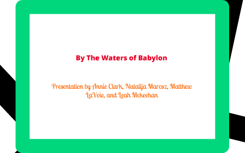 by the waters of babylon literary analysis