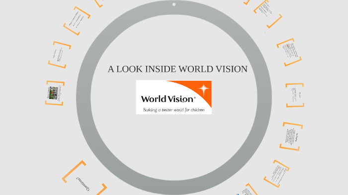 A LOOK INSIDE WORLD VISION by on Prezi