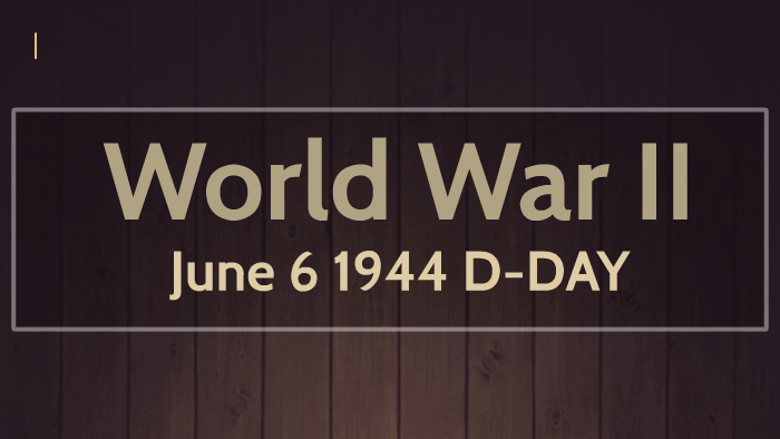 World War II by Danni On on Prezi
