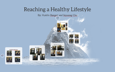 Reaching a Healthy Lifestyle by Katie Burgett on Prezi