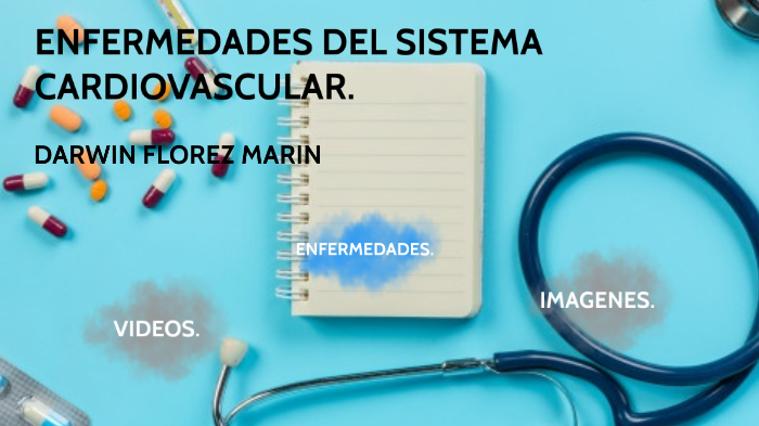 ENFERMEDADES DEL SISTEMA CARDIOVASCULAR By Darwin Florez Marin On Prezi