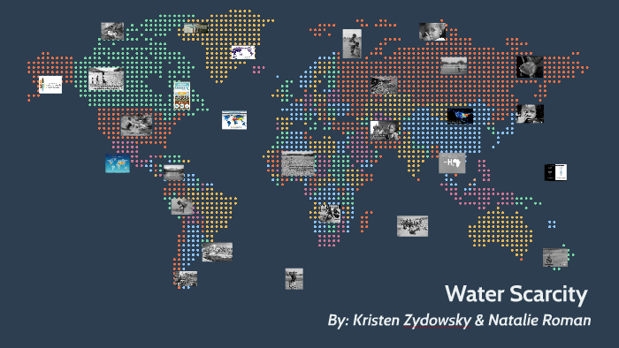 Water Scarcity by Kristen Zydowsky on Prezi