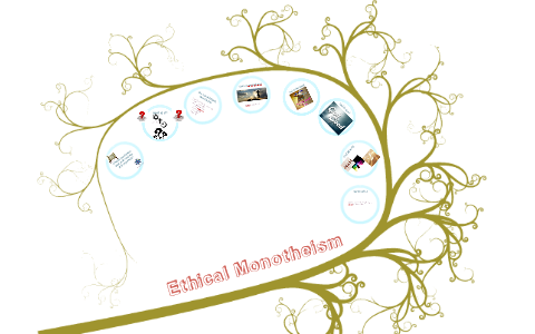 Ethical Monotheism by Maddie Stapleton on Prezi