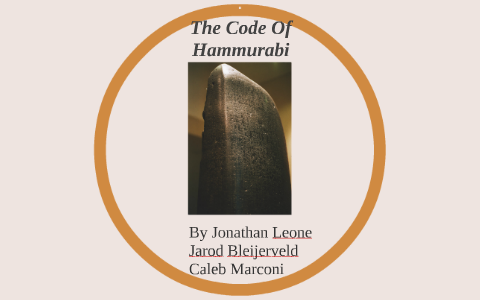 The Code Of Hammurabi Jon Jarod Caleb by jon leone on Prezi