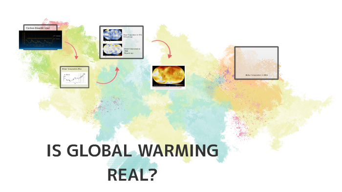 is gLOBAL WARMING REAL? by Atifah Norman on Prezi