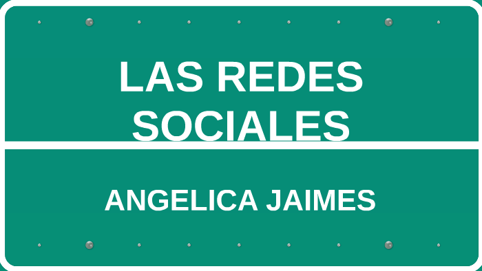 LAS REDES SOCIALES by Angelica Jaimes on Prezi