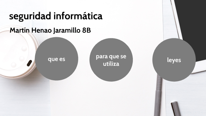 seguridad informatica by Martin Henao on Prezi