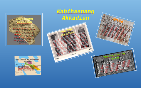 Kabihasnang Akkadian by Duane Baura on Prezi