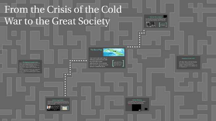 15.2 From the Crisis of the Cold War to the Great Society Pt. 2 by Tara ...