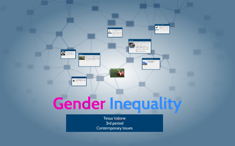 Gender Inequality by Tessa Valone on Prezi